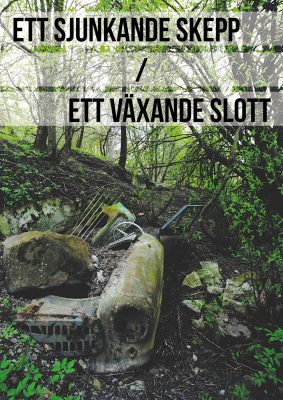 Ett sjunkande skepp / Ett växande slott